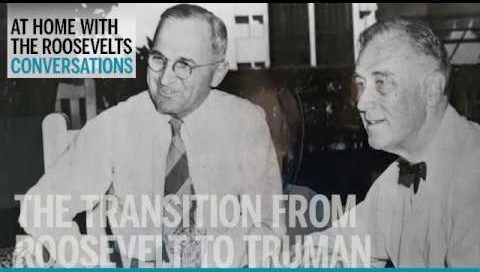 At Home with the Roosevelts Episode 1: The Transition from Roosevelt to Truman