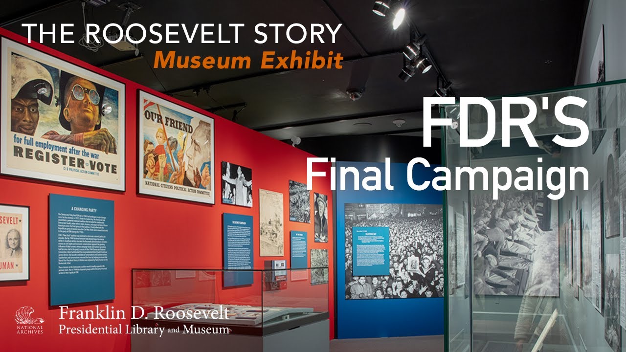 The Roosevelt Story, Episode 6: Museum Exhibit: FDR’s Final Campaign